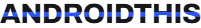 AndroidThis